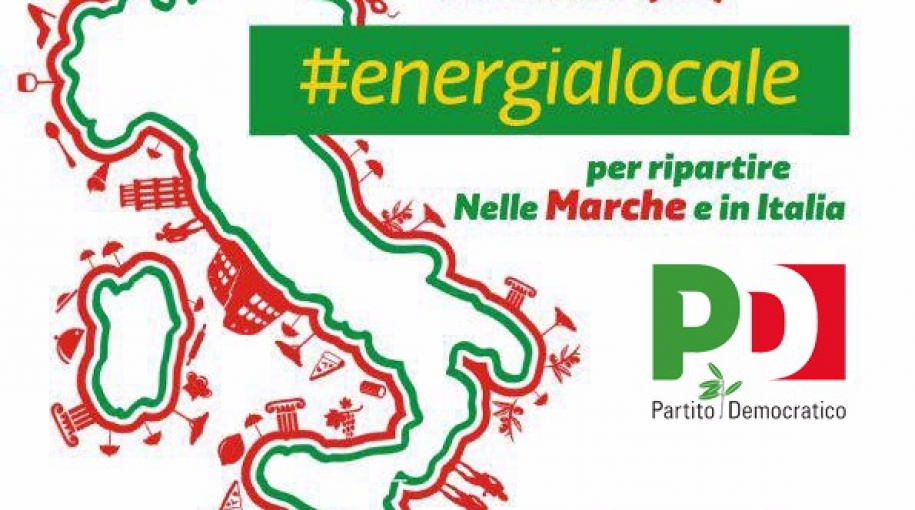 "#ENERGIALOCALE". PER RIPARTIRE NELLE MARCHE E IN ITALIA