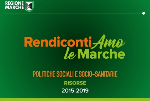 Rendicontiamo le Marche: Politiche sociali e socio-sanitarie risorse 2015-2019
